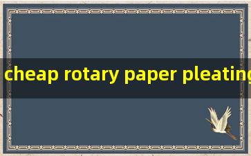 cheap rotary paper pleating machine